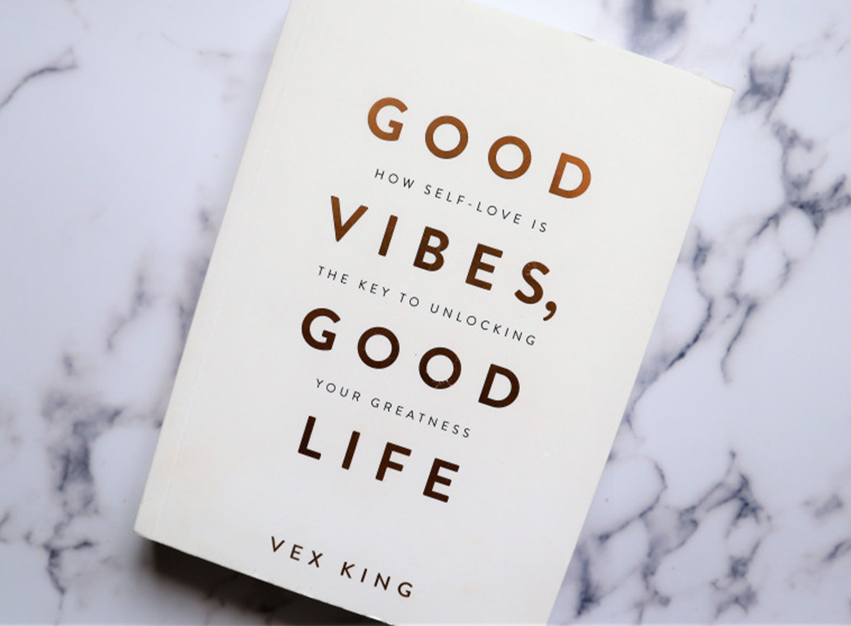 Good Vibes, Good Life: Self Love is the Key to Unlocking Your Greatness 