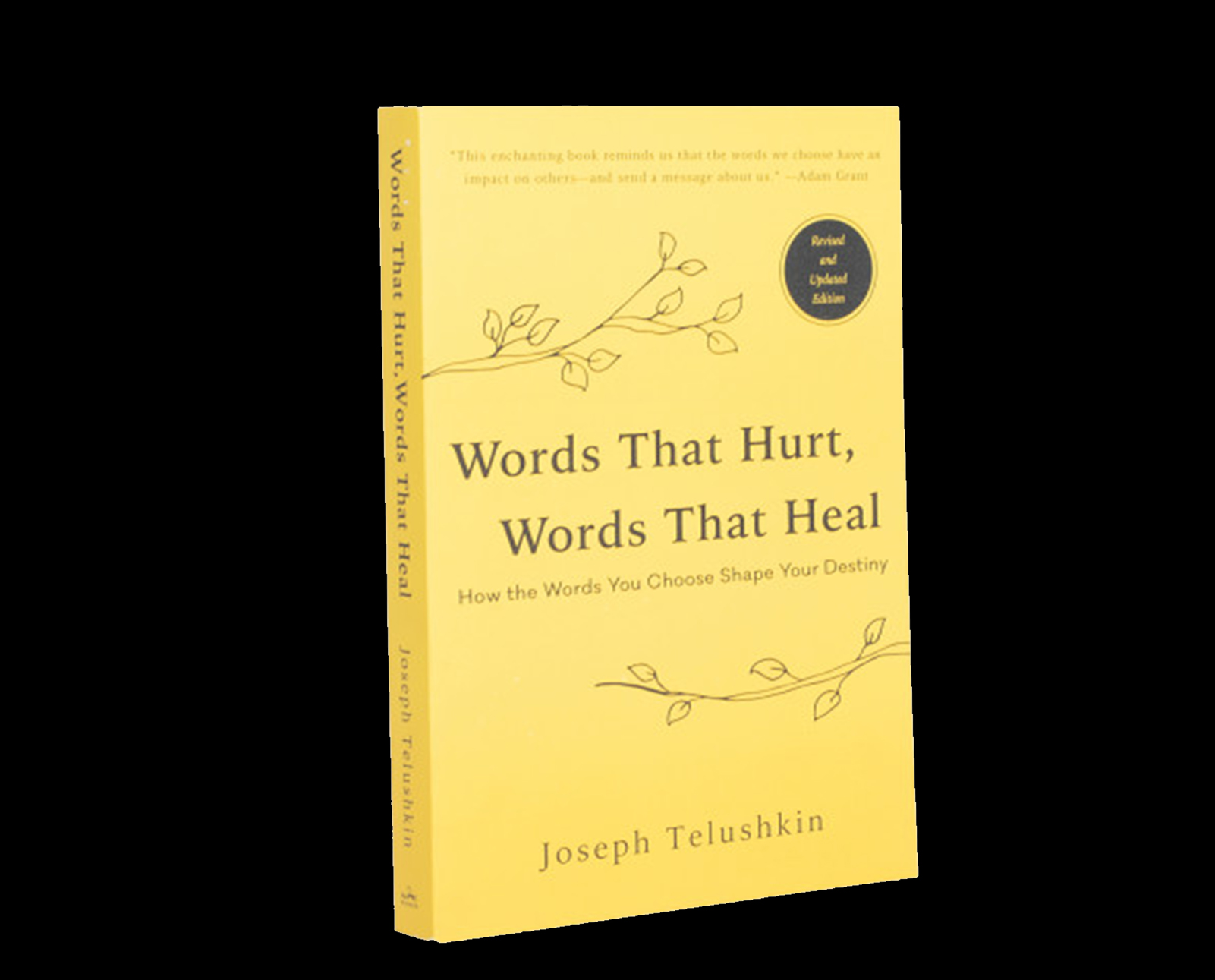 Words That Hurt, Words That Heal: How the Words You Choose Shape Your Destiny