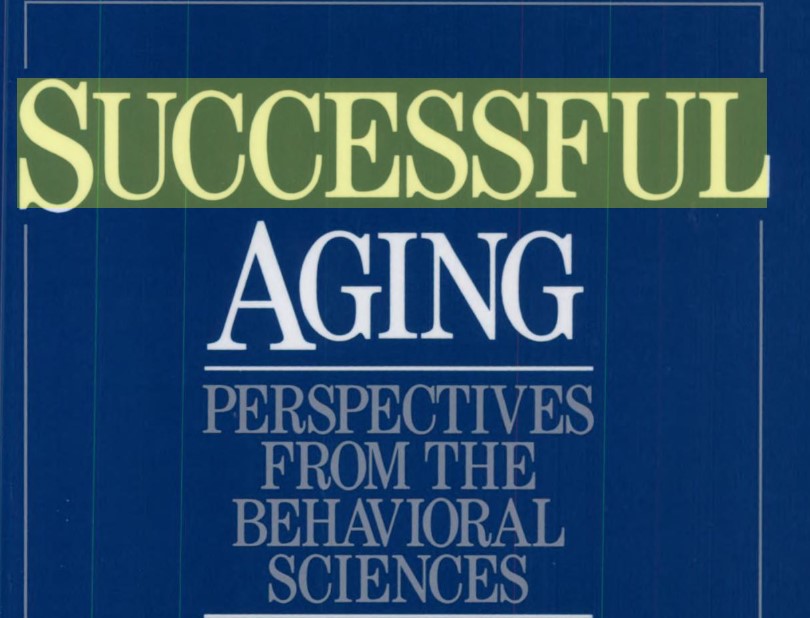 Review of Successful Aging: Perspectives from the Behavioral Sciences